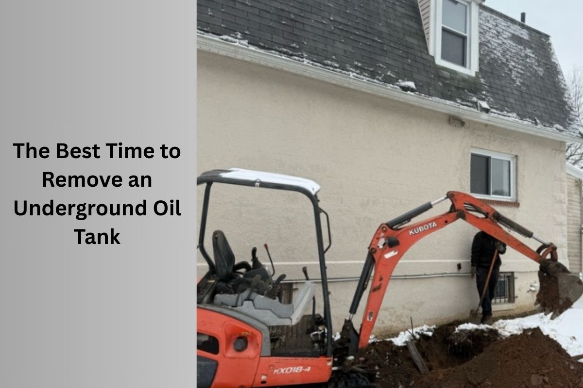 The Best Time to Remove an Underground Oil Tank