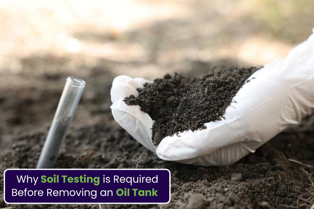 Soil Testing Before Oil Tank Removal: Why It’s Required and How Much It Costs