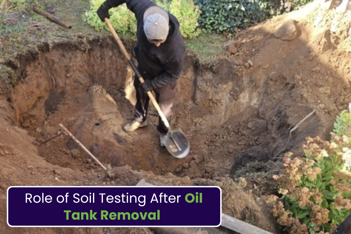 The Importance of Soil Testing After Oil Tank Removal: Safety, Costs & Compliance