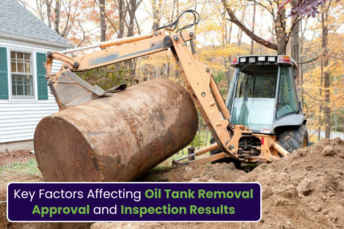 Top Factors That Impact Oil Tank Removal Approval and Inspection Results